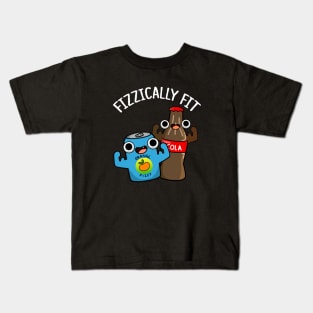 Fizzically Fit Funny Fizzy Cola Pun Kids T-Shirt